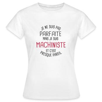 Pas parfaite mais machiniste - T-shirt Femme - blanc - Devant - AI Model Female 172 dark (172cm)