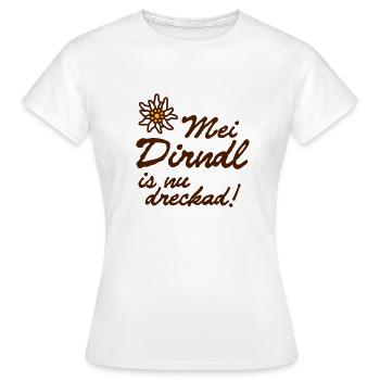 "Mei Dirndl is nu dreckad!" | T-Shirts - Frauen T-Shirt - Weiß - Vorne - AI Model Female 172 dark (172cm)