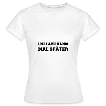 Lustiger Spruch - Lustige Sprüche - Frauen T-Shirt - Weiß - Vorne - AI Model Female 172 dark (172cm)