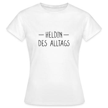 Heldin des Alltags - Frauen T-Shirt - Weiß - Vorne - AI Model Female 172 dark (172cm)