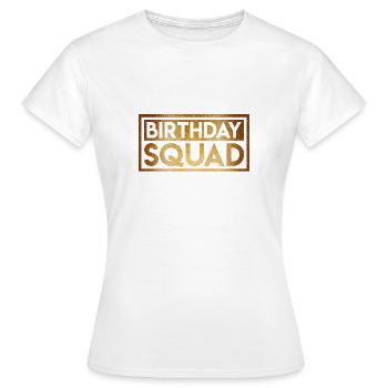 Birthday Squad - Women's T-Shirt - white - Front - AI Model Female 172 dark (172cm)