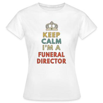 Keep Calm Ich bin Bestatter Lustiger Bestatter - Frauen T-Shirt - Weiß - Vorne - AI Model Female 172 dark (172cm)