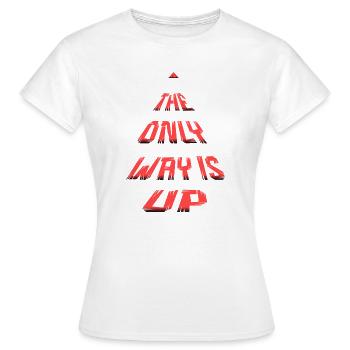 The Only Way Is Up - Motivation 3D qui dit - T-shirt Femme - blanc - Devant - AI Model Female 172 dark (172cm)