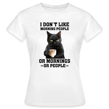I Dont Like Morning People Cat - Frauen T-Shirt - Weiß - Vorne - AI Model Female 172 dark (172cm)