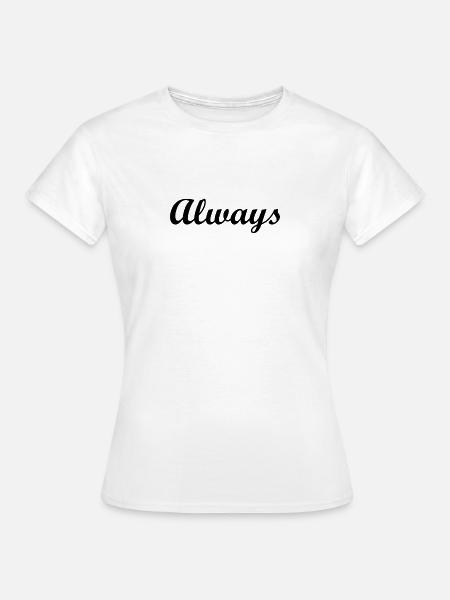 always - Frauen T-Shirt - Weiß