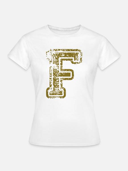 F - Buchstabe - Frauen T-Shirt - Weiß