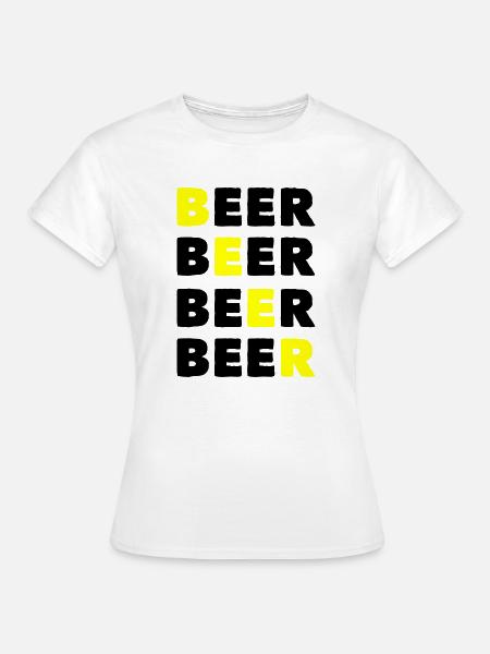 Bier Bier Bier Bier - Frauen T-Shirt - Weiß