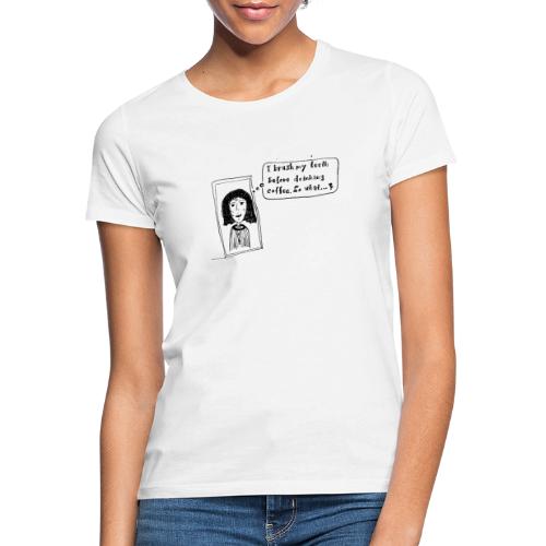 Coffee - Frauen T-Shirt
