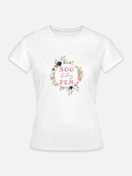SO FUCKING ZEN - Women's T-Shirt - white
