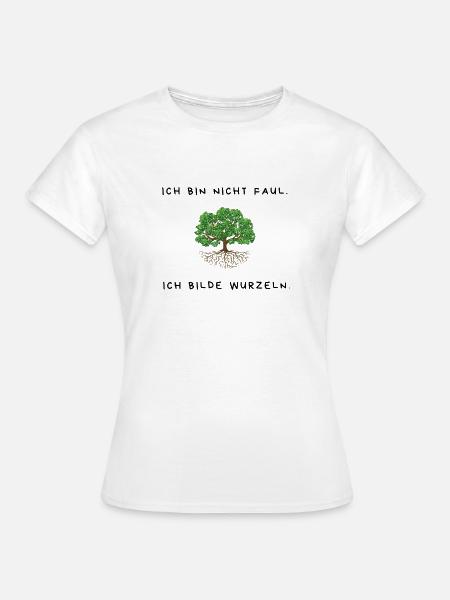 Ich bilde Wurzeln - Gartendesign - Frauen T-Shirt - Weiß