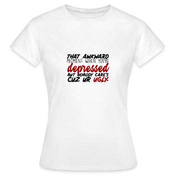 Moment déprimé maladroit mais personne ne s'en soucie - T-shirt Femme - blanc - Devant - AI Model Female 172 dark (172cm)