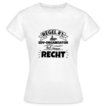 EDV-Organisator Geschenke – Hat immer Recht - Frauen T-Shirt - Weiß - Vorne - AI Model Female 172 dark (172cm)