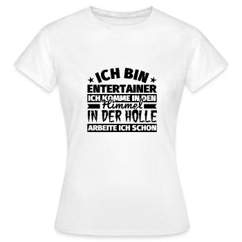Entertainer Geschenk lustig Himmel Hölle - Frauen T-Shirt - Weiß - Vorne - AI Model Female 172 dark (172cm)