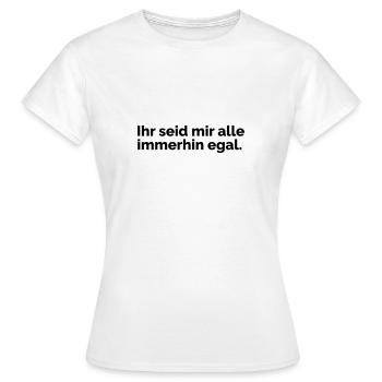 Immerhin egal - Frauen T-Shirt - Weiß - Vorne - AI Model Female 172 dark (172cm)