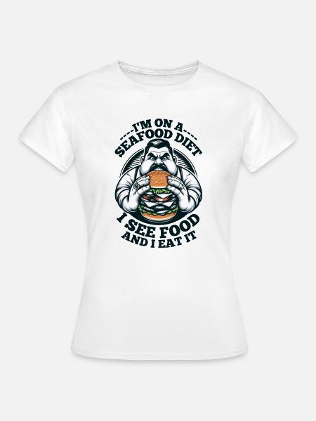 I'm on a seafood diet... I see food and I eat it! - Women's T-Shirt - white