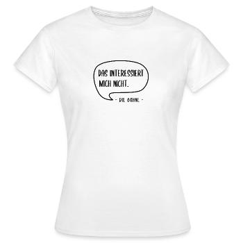 Das interessiert mich nicht. - Die Bohne - Frauen T-Shirt - Weiß - Vorne - AI Model Female 172 dark (172cm)