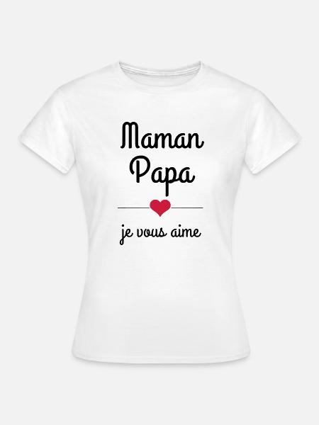 maman papa je vous aime - T-shirt Femme - blanc