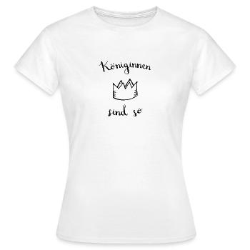 Königin Prinzessin Frau Geschenkidee - Frauen T-Shirt - Weiß - Vorne - AI Model Female 172 dark (172cm)