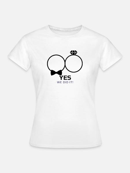 Hochzeit we did it - Frauen T-Shirt - Weiß