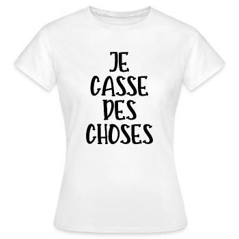 je casse des choses - T-shirt Femme - blanc - Devant - AI Model Female 172 dark (172cm)