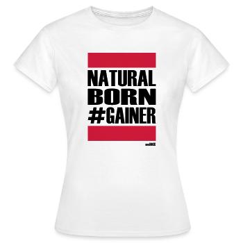 Natural born GAINER - T-shirt Femme - blanc - Devant - AI Model Female 172 dark (172cm)