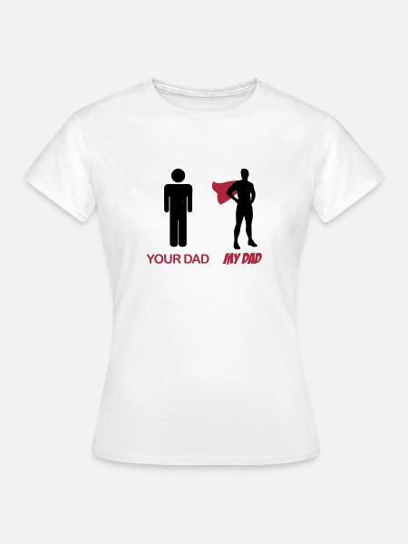 Your Dad - My Dad - Dame-T-shirt - hvid