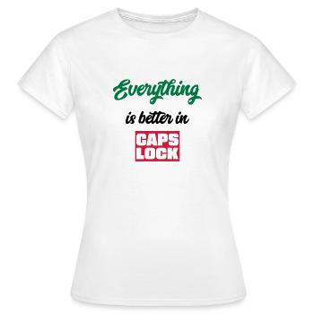 EVERYTHING IS BETTER IN CAPSLOCK - T-shirt Femme - blanc - Devant - AI Model Female 172 dark (172cm)