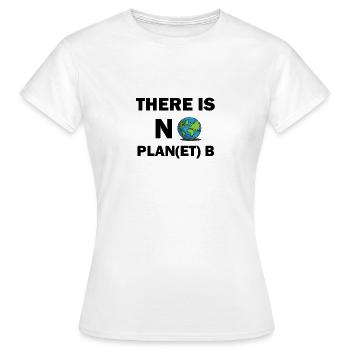PLAN B PLANET GLOBAL WARMING ENVIROMENT CLIMATE WO - Frauen T-Shirt - Weiß - Vorne - AI Model Female 172 dark (172cm)