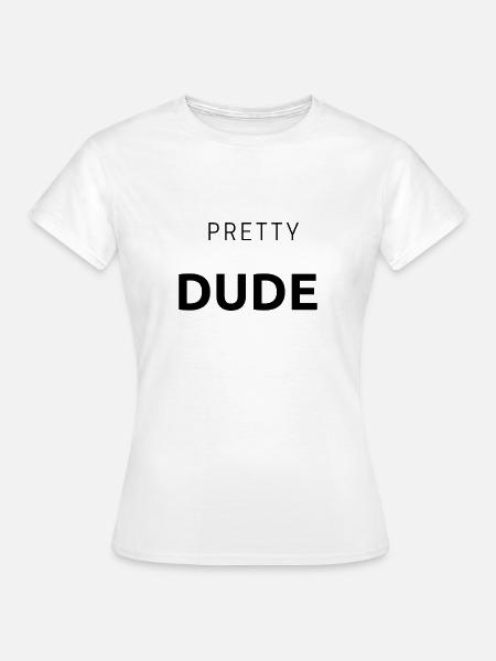 Pretty Dude - Surf - Frauen T-Shirt - Weiß