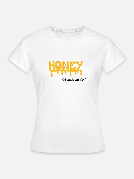 Honey Ich klebe an dir - Frauen T-Shirt - Weiß