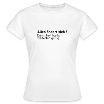 Ändern außer Dummheit - Frauen T-Shirt - Weiß - Vorne - AI Model Female 172 dark (172cm)