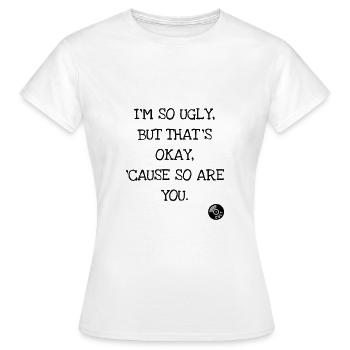 I'm so ugly, but that's okay ... Lithium - Nirvana - Women's T-Shirt - white - Front - AI Model Female 172 dark (172cm)