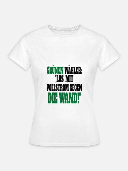 Witze Grüne Die Grünen Habeck Baerbock Partei - Frauen T-Shirt - Weiß