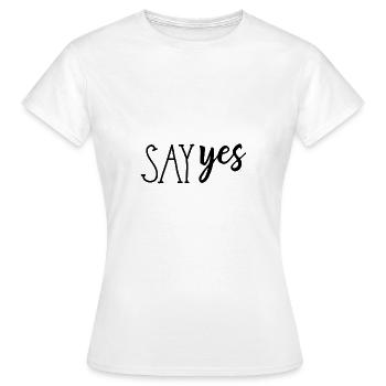 Say Yes - Frauen T-Shirt - Weiß - Vorne - AI Model Female 172 dark (172cm)