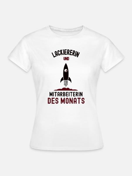 Mitarbeiterin des Monats Lackiererin Lackierer - Frauen T-Shirt - Weiß