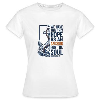 Hope as an anchor for the soul - Women's T-Shirt - white - Front - AI Model Female 172 dark (172cm)