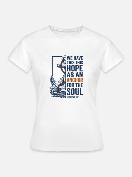 Hoffnung als Anker für die Seele - Frauen T-Shirt - Weiß