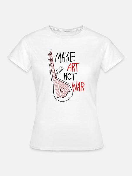 Make Art No War - Frauen T-Shirt - Weiß