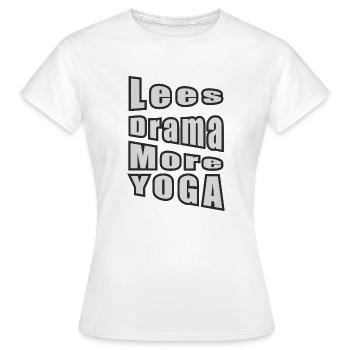 Moins de drame, plus de yoga - T-shirt Femme - blanc - Devant - AI Model Female 172 dark (172cm)