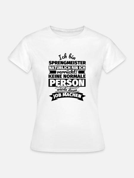 Sprengmeister Geschenke - Frauen T-Shirt - Weiß