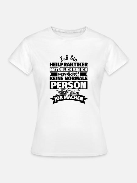 Heilpraktiker Geschenke - Frauen T-Shirt - Weiß