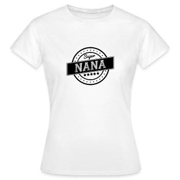 Super nana - T-shirt Femme - blanc - Devant - AI Model Female 172 dark (172cm)