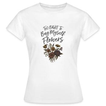 Trop fauché pour m’acheter des fleurs - T-shirt Femme - blanc - Devant - AI Model Female 172 dark (172cm)