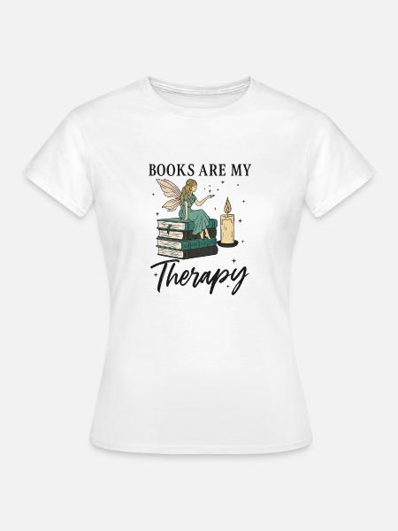 Bücher sind meine Therapie - Frauen T-Shirt - Weiß