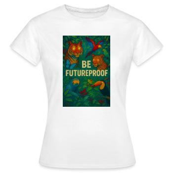 Be future-proof - Women's T-Shirt - white - Front - AI Model Female 172 dark (172cm)