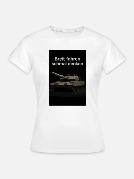 Breit fahren schmal denken - Frauen T-Shirt - Weiß