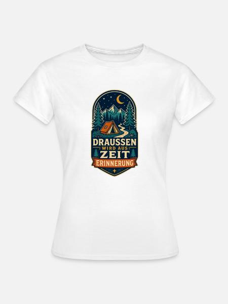 Draußen wird aus Zeit Erinnerung – Camping - Frauen T-Shirt - Weiß