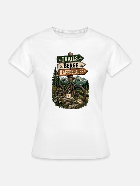 Trail Berge Kaffeepause – MTB Spruch - Frauen T-Shirt - Weiß