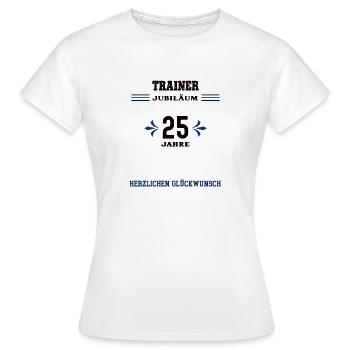 Trainer 25 Jahre Jubiläum 25. jähriges Jubilaeum - Frauen T-Shirt - Weiß - Vorne - AI Model Female 172 dark (172cm)