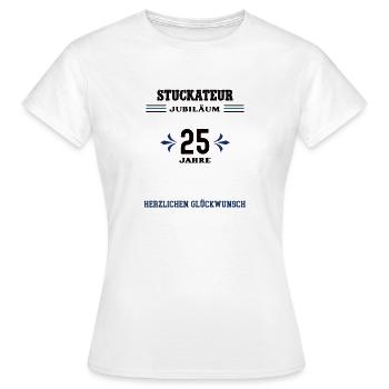 Stuckateur 25 Jahre Jubiläum 25. jähriges Jubi - Frauen T-Shirt - Weiß - Vorne - AI Model Female 172 dark (172cm)